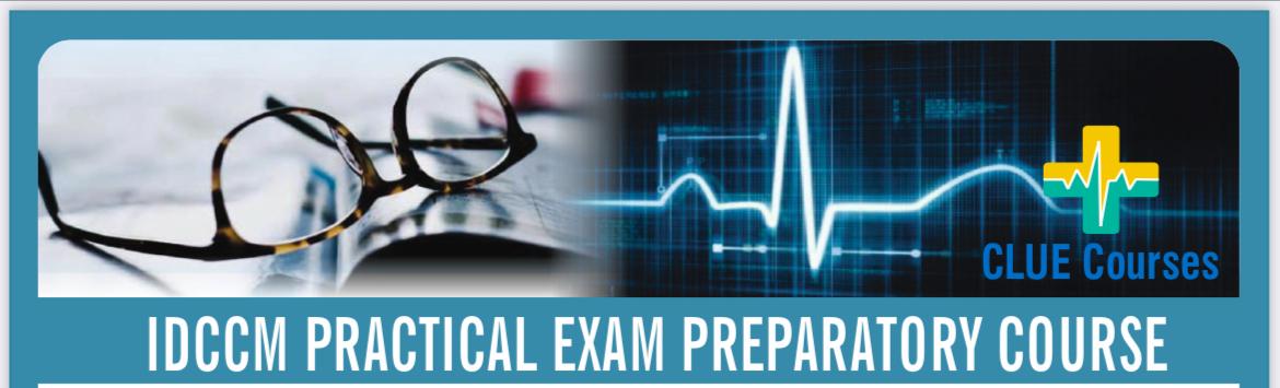 IDCCM Practical Exam Preparatory Course IDCCM Practical Exam Preparatory Course